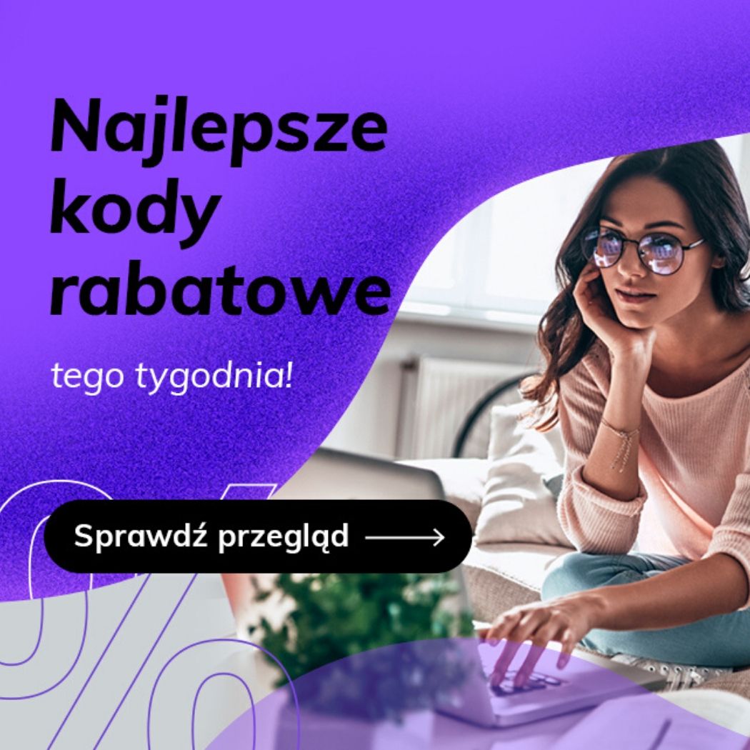 Zebraliśmy najlepsze kody rabatowe tego tygodnia - skorzystaj z nich bez wychodzenia z domu!